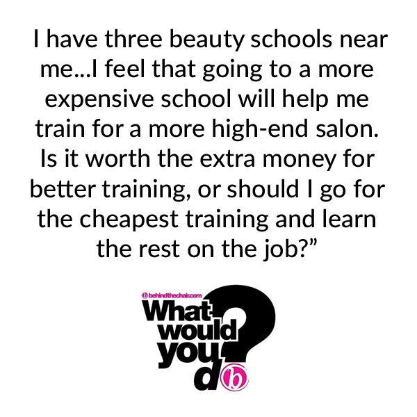 what-would-you-do-choosing-a-beauty-school-behindthechair