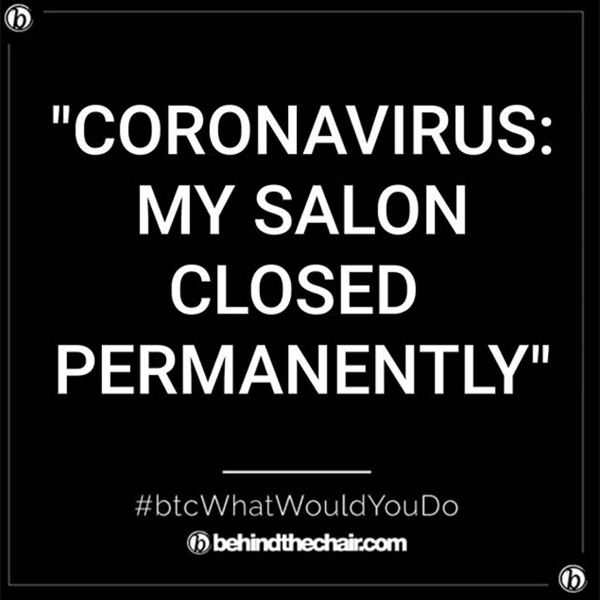 WWYD My Salon Is Closing Permanently Because Of Coronavirus