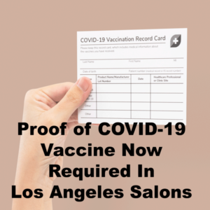 LA Requires COVID Vaccine Proof For Salons