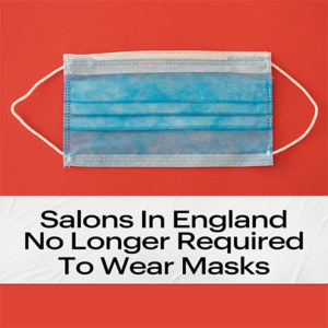 Face Masks No Longer Required in England's Salons & Barbershops