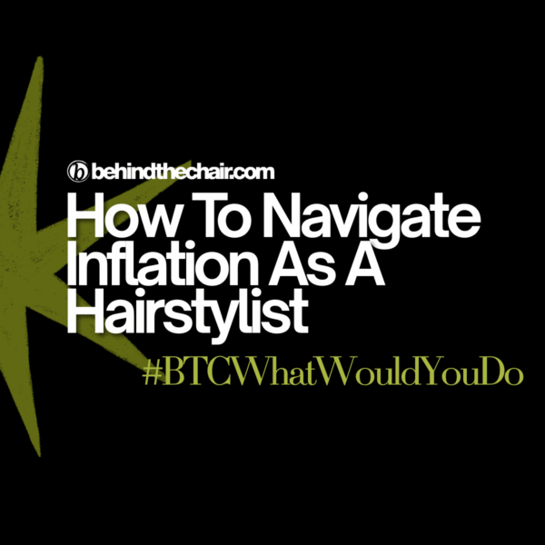 WWYD: How Hairstylists Are Navigating Inflation