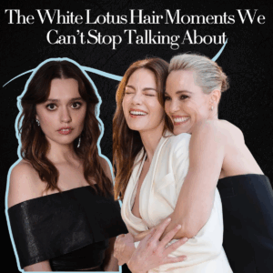 The White Lotus Hair Everyone's Obsessing Over