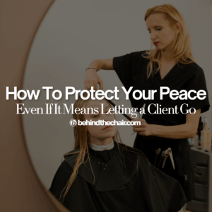 Hairstylists: When to Fire a Client (& How To Do It Professionally)-img