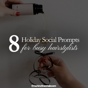 8 Social Post Content Ideas For Hairstylists During the Holidays